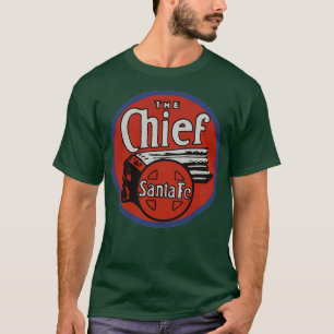 Sante Fe Railroad The Chief T-shirt