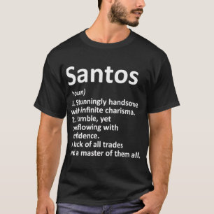 SANTOS Definition Personal Name Funny Birthday T-shirt