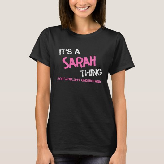 Sarah ding dat je geen naam T-Shirt zou begrijpen (Voorkant)
