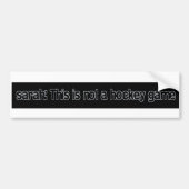 sarah dit is geen hockey game bumpersticker (Voorkant)
