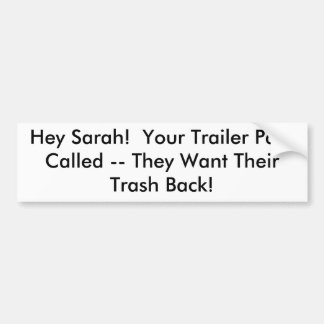 Sarah.  Je Trailer Park noemde — ze... Bumpersticker