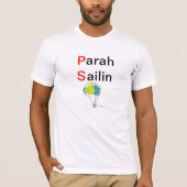 Sarah Pailin of Para Sailin T-shirt (Voorkant)