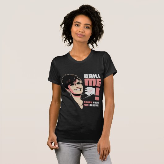 Sarah Palin 'Drill me!' Girls T-Shirt (Voorkant volledig)