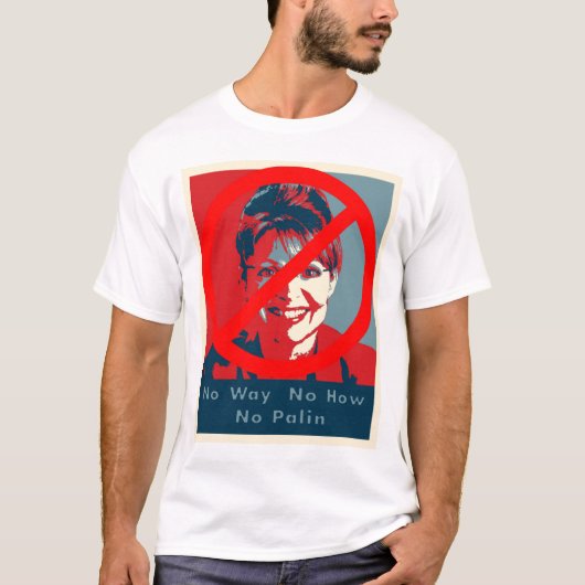 Sarah Palin "Geen manier hoe geen Palin' shirt (Voorkant)