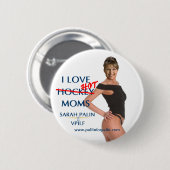Sarah Palin - I Love Hot(ckey) Moms Button (Voorkant /achterkant)
