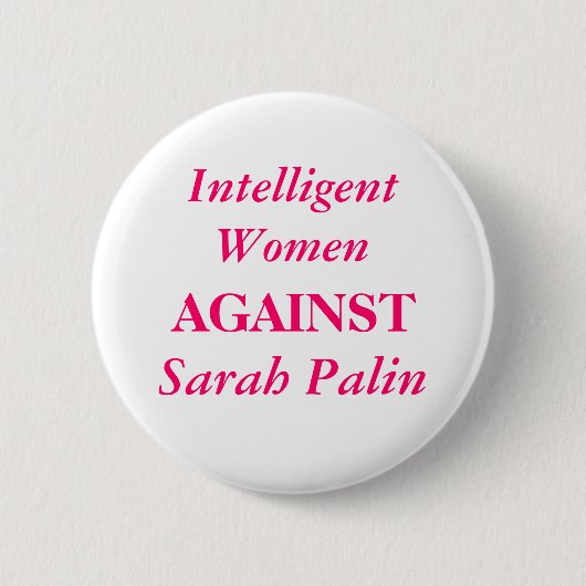 Sarah Palin, intelligente vrouwen, TEGEN Ronde Button 5,7 Cm (Voorkant)