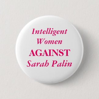 Sarah Palin, intelligente vrouwen, TEGEN Ronde Button 5,7 Cm