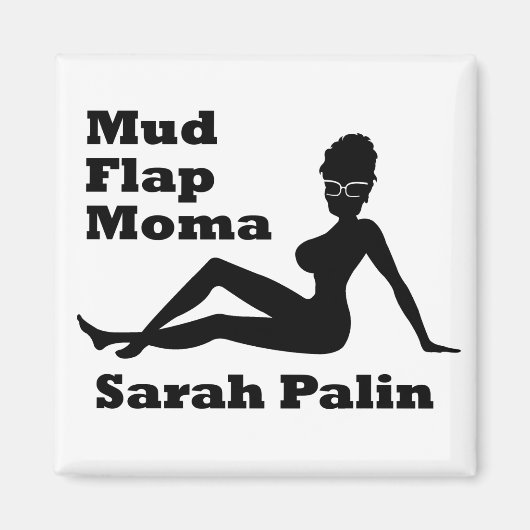 Sarah Palin Mud Flap Moma Magneet (Voorkant)