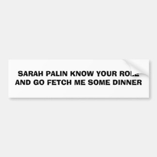 SARAH PALIN WEET JE PLAATS EN GA... HALEN BUMPERSTICKER