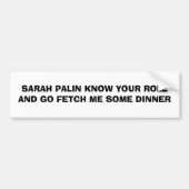 SARAH PALIN WEET JE ROL EN GA ME EEN PAAR... BUMPERSTICKER (Voorkant)