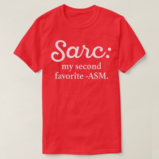 Sarc Mijn tweede favoriete ASM Funny T-shirt (Design voorkant)