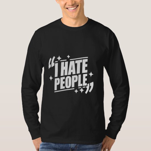Sarcastisch Ik Haat Mensen T-shirt (Voorkant)