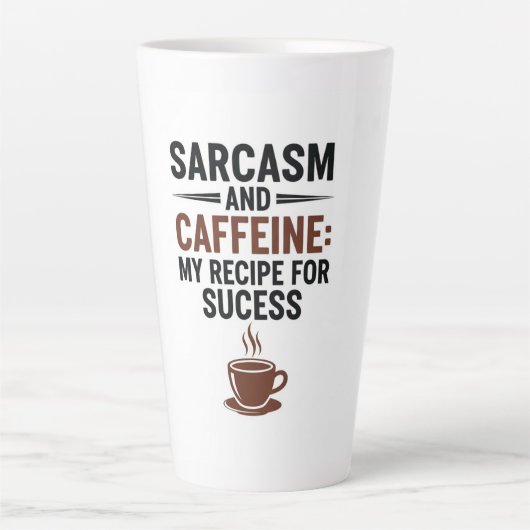 Sarcasm and Caffeine: My Recipe for Success - Funn Latte Mok (Voorkant)
