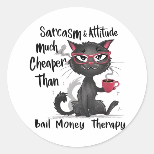 Sarcasm & Attitude Funny Cat Lover Gift  Ronde Sticker (Voorkant)