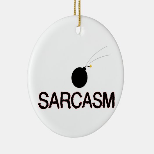 Sarcasm Bombed Keramisch Ornament (Rechts)