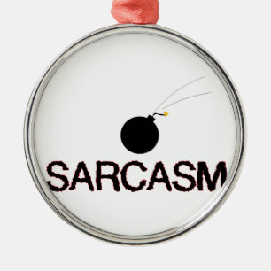 Sarcasm Bombed Metalen Ornament