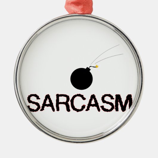 Sarcasm Bombed Metalen Ornament (Voorkant)