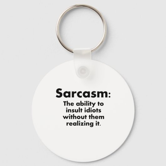 Sarcasm: de mogelijkheid om Idioten te isoleren Sleutelhanger (Voorkant)
