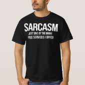 Sarcasm – Funny Free Services Quote T-shirt (Voorkant)