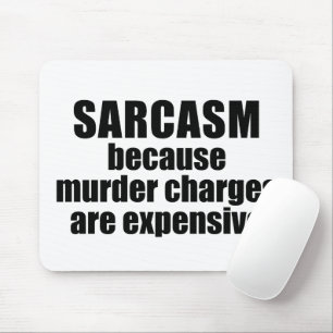 Sarcasm - Funny Quote Muismat