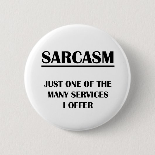 Sarcasm: Gewoon één van de vele services die ik a Ronde Button 5,7 Cm (Voorkant)