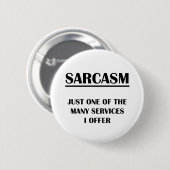 Sarcasm: Gewoon één van de vele services die ik a Ronde Button 5,7 Cm (Voorkant /achterkant)