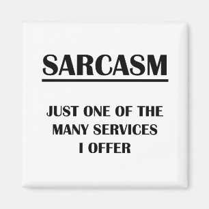 Sarcasm: Gewoon een van de vele services die ik aa Magneet