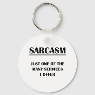 Sarcasm:  Gewoon één van de vele services die ik Sleutelhanger