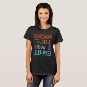 Sarcasm Het is hoe ik 1 ben T-shirt (Voorkant volledig)