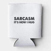 Sarcasm Het is hoe ik Funny Sarcastic pak Blikjeskoeler (Voorkant)