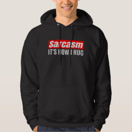 Sarcasm Het is hoe ik het doe - Funny Sarcastic Hoodie