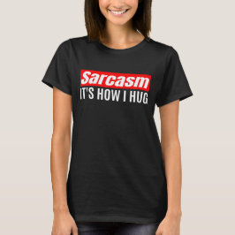 Sarcasm Het is hoe ik het doe - Funny Sarcastic T-shirt