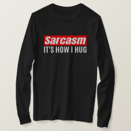 Sarcasm Het is hoe ik het doe - Funny Sarcastic T-shirt