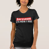 Sarcasm Het is hoe ik het doe - Funny Sarcastic T-shirt (Voorkant)