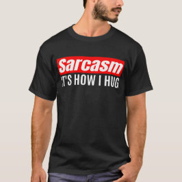 Sarcasm Het is hoe ik het doe - Funny Sarcastic T-shirt