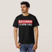 Sarcasm Het is hoe ik het doe - Funny Sarcastic T-shirt (Voorkant volledig)