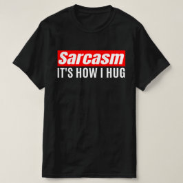 Sarcasm Het is hoe ik het doe - Funny Sarcastic T-shirt