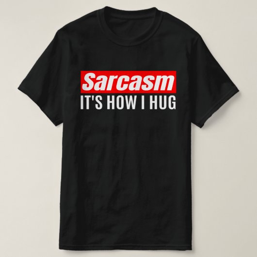 Sarcasm Het is hoe ik het doe - Funny Sarcastic T-shirt (Design voorkant)