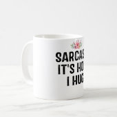 Sarcasm Het is hoe ik Hug Koffiemok (Voorkant links)