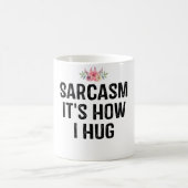 Sarcasm Het is hoe ik Hug Koffiemok (Center)