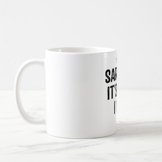 Sarcasm Het is hoe ik Hug Koffiemok (Links)