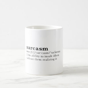 Sarcasm - het vermogen om idioten te beledigen ... koffiemok