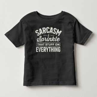 Sarcasm I Sprinkle That Stuff On Everything Kinder Shirts