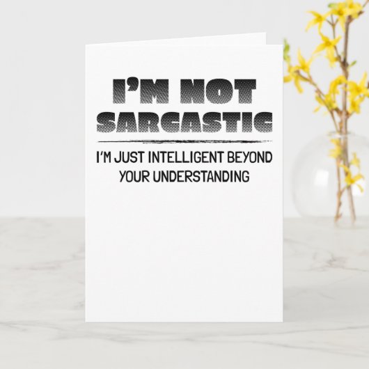 Sarcasm is de manier om iemand met stijl te mislei kaart (Gele Bloem)