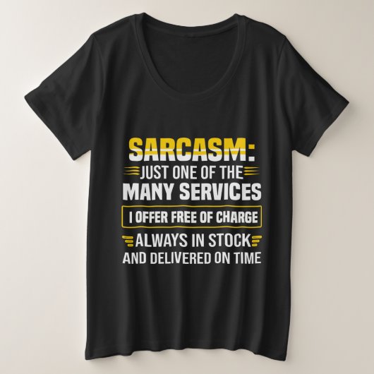 Sarcasm is maar een van de vele services grote maat t-shirt (Design voorkant)