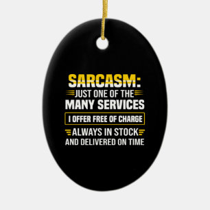 Sarcasm is maar een van de vele services keramisch ornament