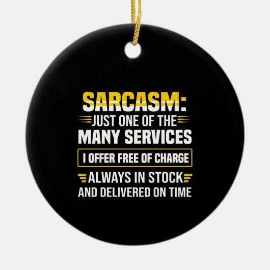 Sarcasm is maar een van de vele services keramisch ornament (Voorkant)