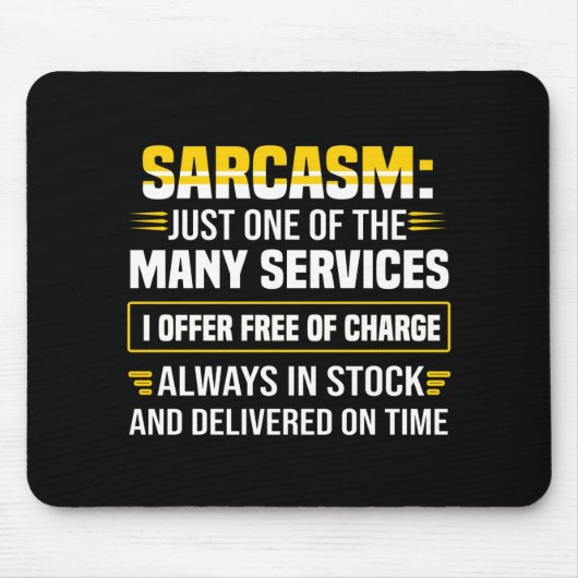 Sarcasm is maar een van de vele services muismat (Voorkant)