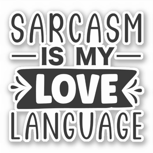 Sarcasm is mijn liefdestaal sticker (Voorkant)