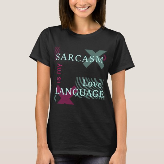 Sarcasm is mijn liefdestaal T-shirt (Voorkant)